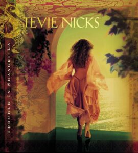 Stevie Nicks Trouble in Shangri-La (2001)