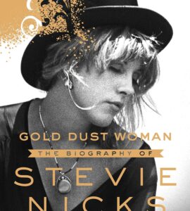 Gold Dust Woman The Biography of Stevie Nicks, Stephen Davis